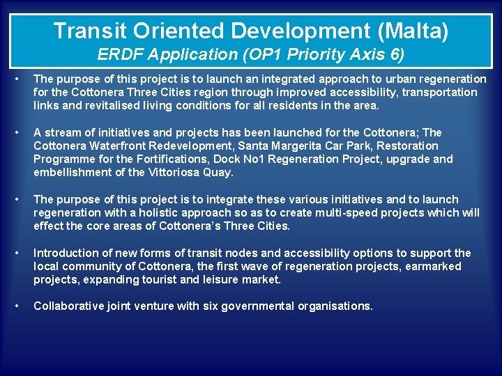 Transit Oriented Development (Malta) ERDF Application (OP 1 Priority Axis 6) • The purpose