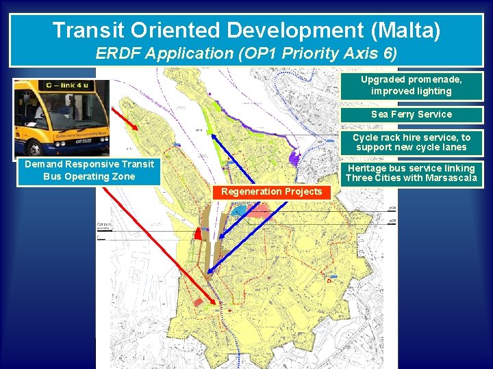 Transit Oriented Development (Malta) ERDF Application (OP 1 Priority Axis 6) Upgraded promenade, improved