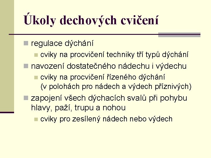 Úkoly dechových cvičení n regulace dýchání n cviky na procvičení techniky tří typů dýchání Úkoly dechových cvičení n regulace dýchání n cviky na procvičení techniky tří typů dýchání