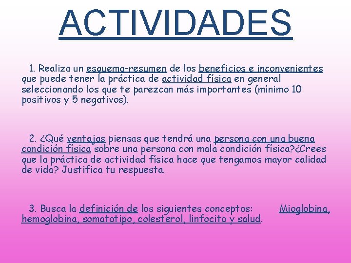 ACTIVIDADES 1. Realiza un esquema-resumen de los beneficios e inconvenientes que puede tener la