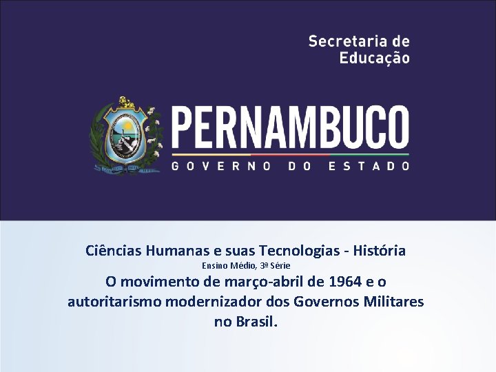 Ciências Humanas e suas Tecnologias - História Ensino Médio, 3ª Série O movimento de