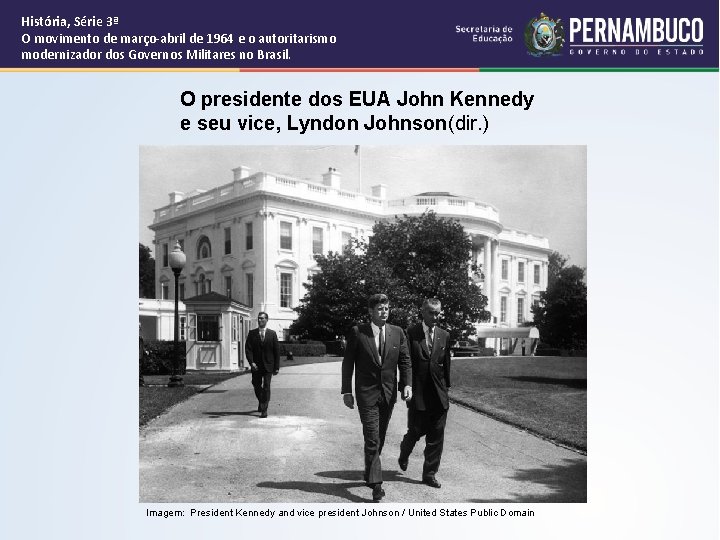 História, Série 3ª O movimento de março-abril de 1964 e o autoritarismo modernizador dos