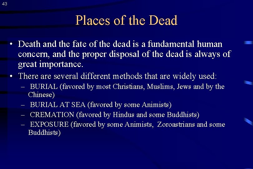 43 Places of the Dead • Death and the fate of the dead is