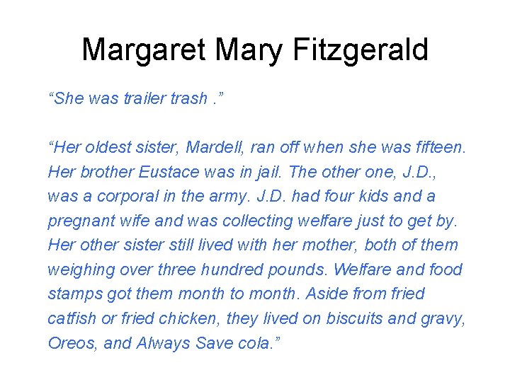 Margaret Mary Fitzgerald “She was trailer trash. ” “Her oldest sister, Mardell, ran off