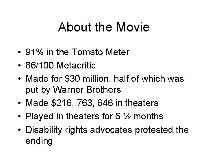 About the Movie • 91% in the Tomato Meter • 86/100 Metacritic • Made