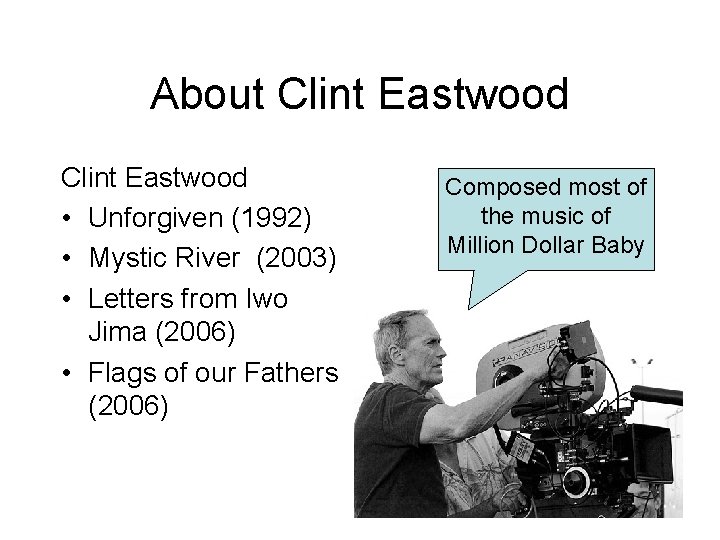 About Clint Eastwood • Unforgiven (1992) • Mystic River (2003) • Letters from Iwo