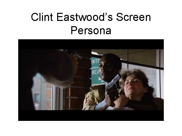 Clint Eastwood’s Screen Persona 