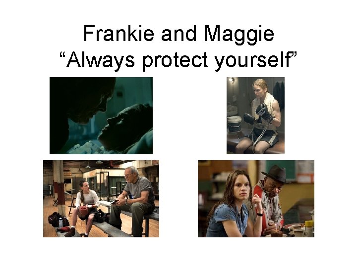 Frankie and Maggie “Always protect yourself” 