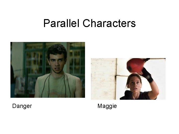 Parallel Characters Danger Maggie 