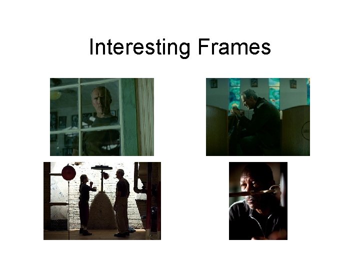 Interesting Frames 