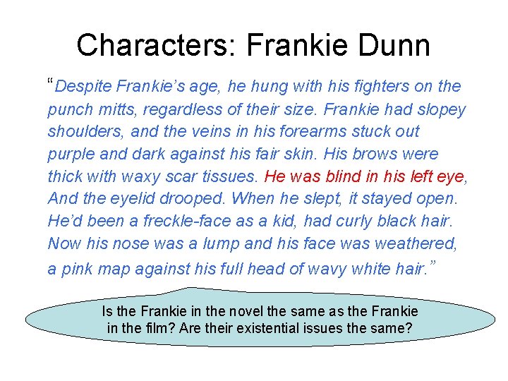 Characters: Frankie Dunn “Despite Frankie’s age, he hung with his fighters on the punch