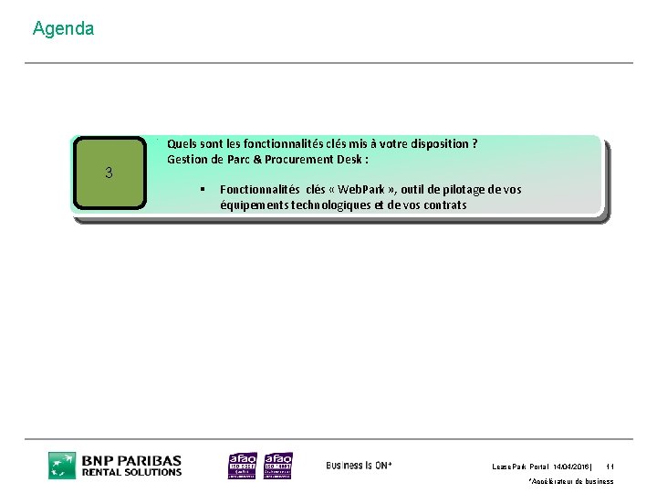 Agenda 3 Quels sont les fonctionnalités clés mis à votre disposition ? Gestion de