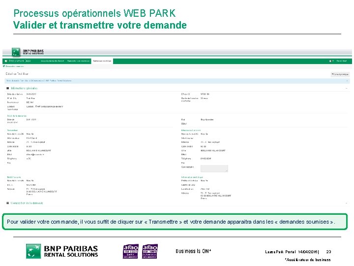 Processus opérationnels WEB PARK Valider et transmettre votre demande Pour valider votre commande, il