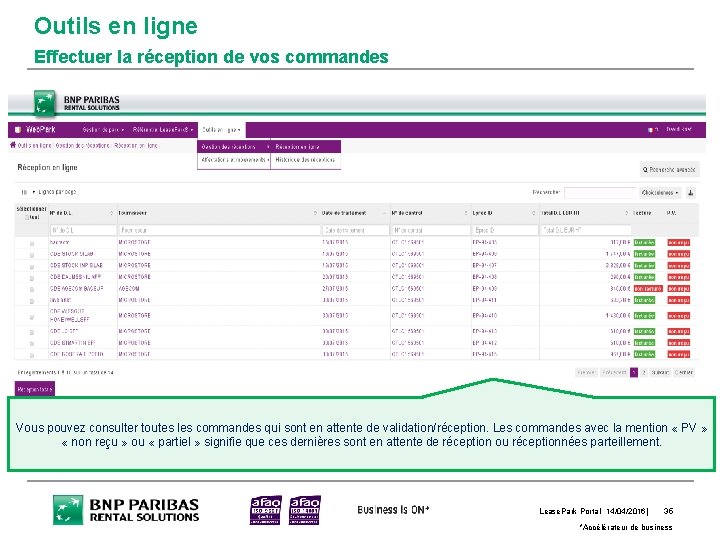 Outils en ligne Effectuer la réception de vos commandes Vous pouvez consulter toutes les