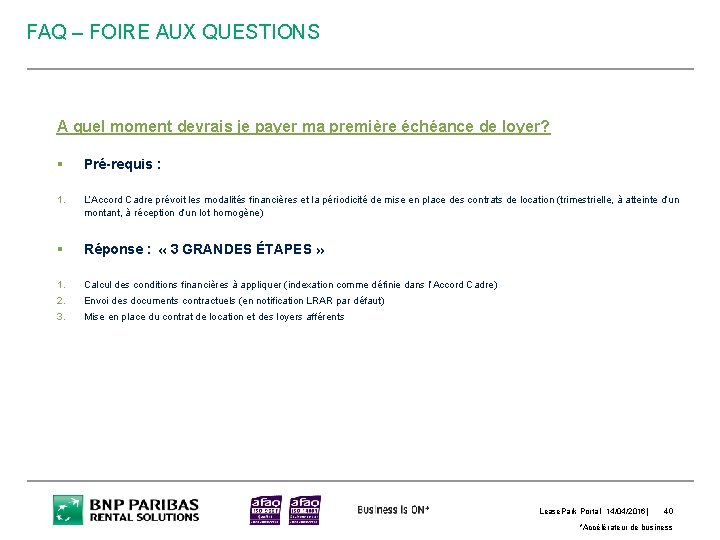 FAQ – FOIRE AUX QUESTIONS A quel moment devrais je payer ma première échéance