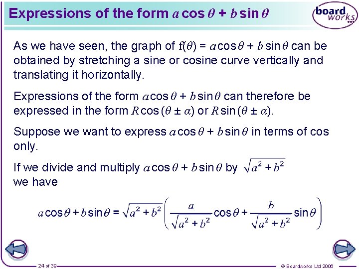 Expressions of the form a cos θ + b sin θ As we have