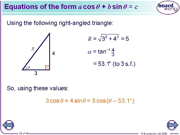 Equations of the form a cos θ + b sin θ = c Using
