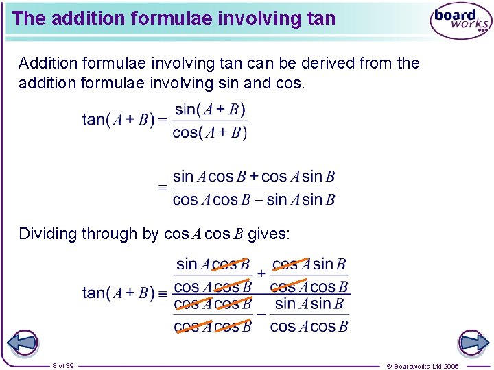 The addition formulae involving tan Addition formulae involving tan can be derived from the