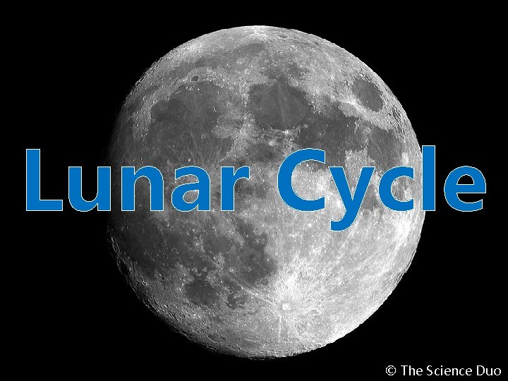 Lunar Cycle © The Science Duo 