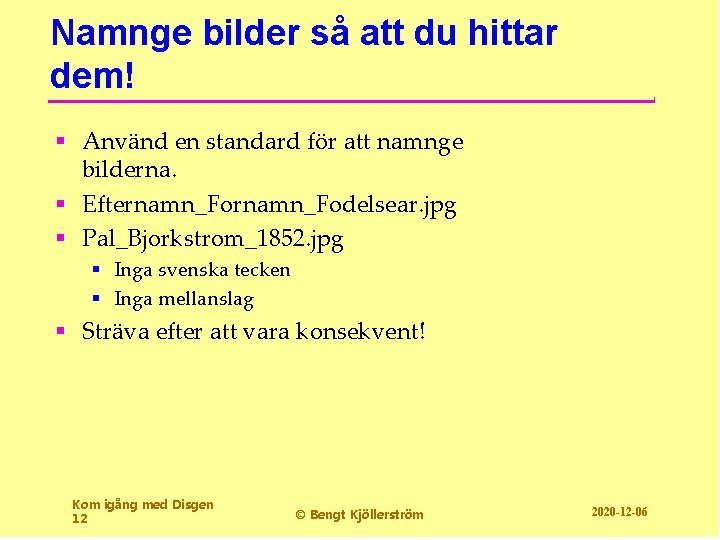 Namnge bilder så att du hittar dem! § Använd en standard för att namnge