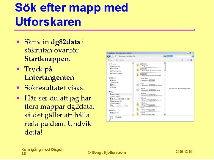 Sök efter mapp med Utforskaren § Skriv in dg 82 data i sökrutan ovanför