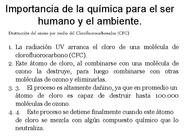 Importancia de la química para el ser humano y el ambiente. Destrucción del ozono