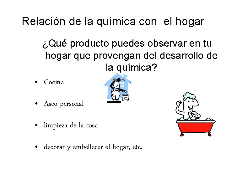 Relación de la química con el hogar ¿Qué producto puedes observar en tu hogar Relación de la química con el hogar ¿Qué producto puedes observar en tu hogar