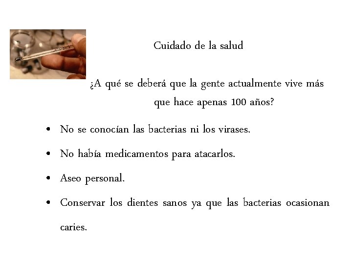 Cuidado de la salud ¿A qué se deberá que la gente actualmente vive más