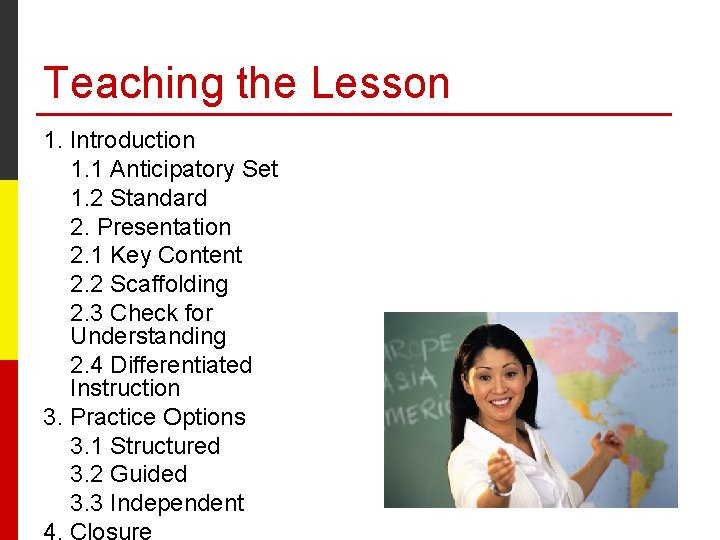 Teaching the Lesson 1. Introduction 1. 1 Anticipatory Set 1. 2 Standard 2. Presentation