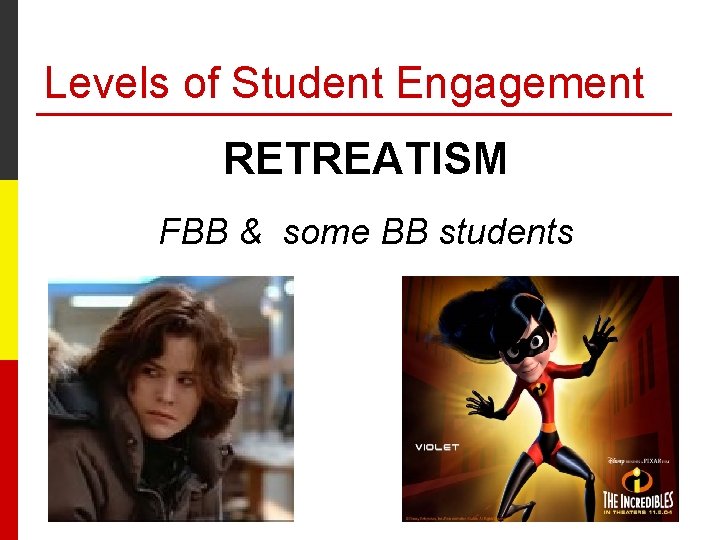 Levels of Student Engagement RETREATISM FBB & some BB students 