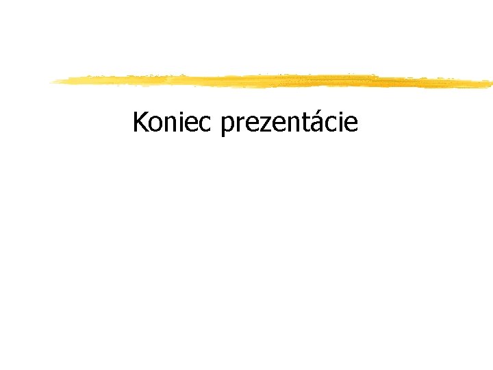 Koniec prezentácie 