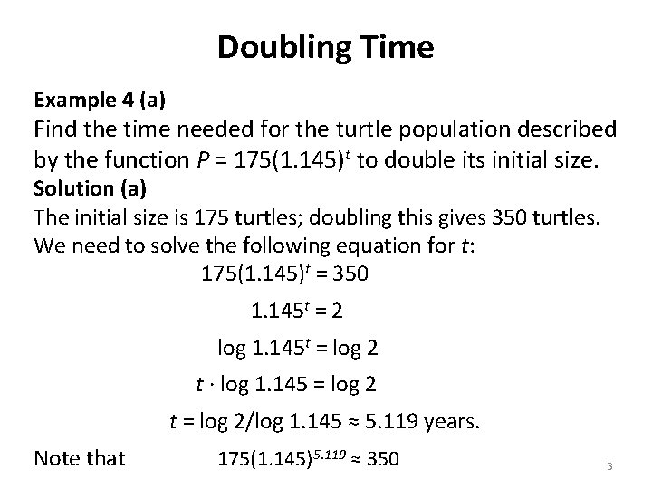 Doubling Time Example 4 (a) Find the time needed for the turtle population described