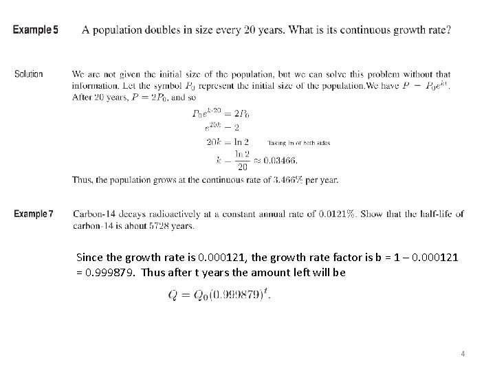 Since the growth rate is 0. 000121, the growth rate factor is b =