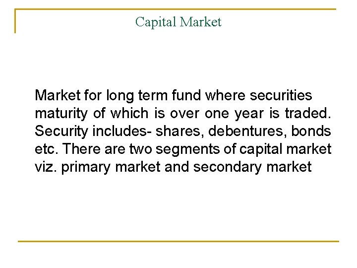 Capital Market for long term fund where securities maturity of which is over one