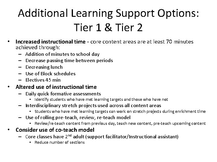 Additional Learning Support Options: Tier 1 & Tier 2 • Increased instructional time -