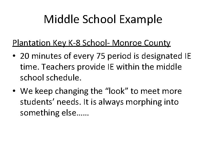Middle School Example Plantation Key K-8 School- Monroe County • 20 minutes of every