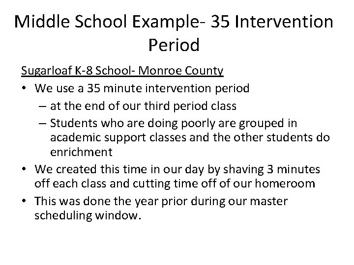 Middle School Example- 35 Intervention Period Sugarloaf K-8 School- Monroe County • We use