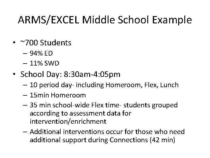 ARMS/EXCEL Middle School Example • ~700 Students – 94% ED – 11% SWD •