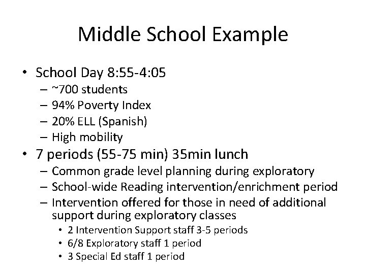 Middle School Example • School Day 8: 55 -4: 05 – ~700 students –