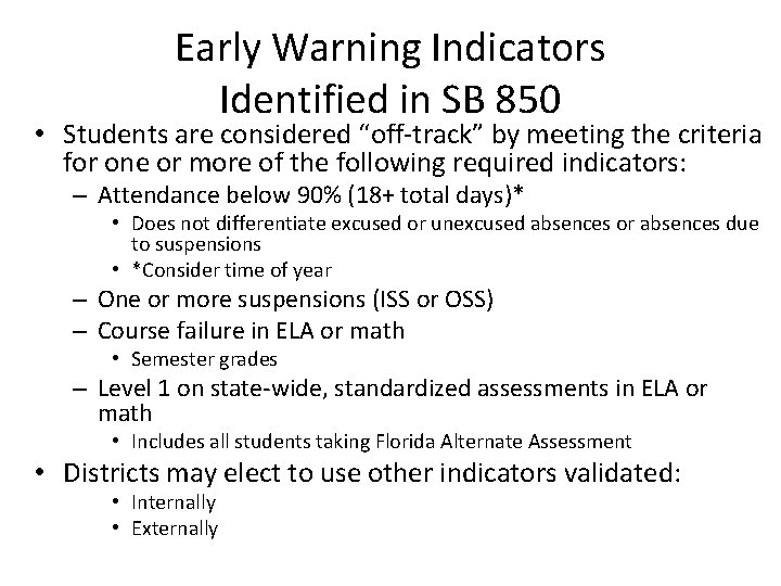 Early Warning Indicators Identified in SB 850 • Students are considered “off-track” by meeting