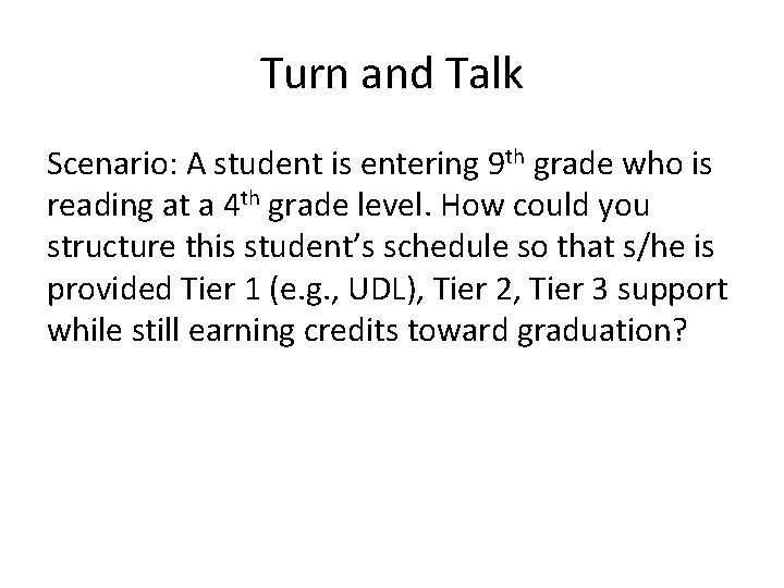 Turn and Talk Scenario: A student is entering 9 th grade who is reading