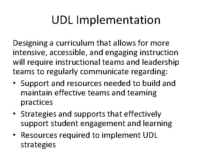 UDL Implementation Designing a curriculum that allows for more intensive, accessible, and engaging instruction