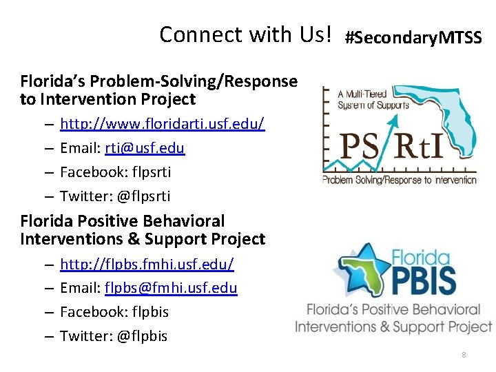 Connect with Us! #Secondary. MTSS Florida’s Problem-Solving/Response to Intervention Project – – http: //www.