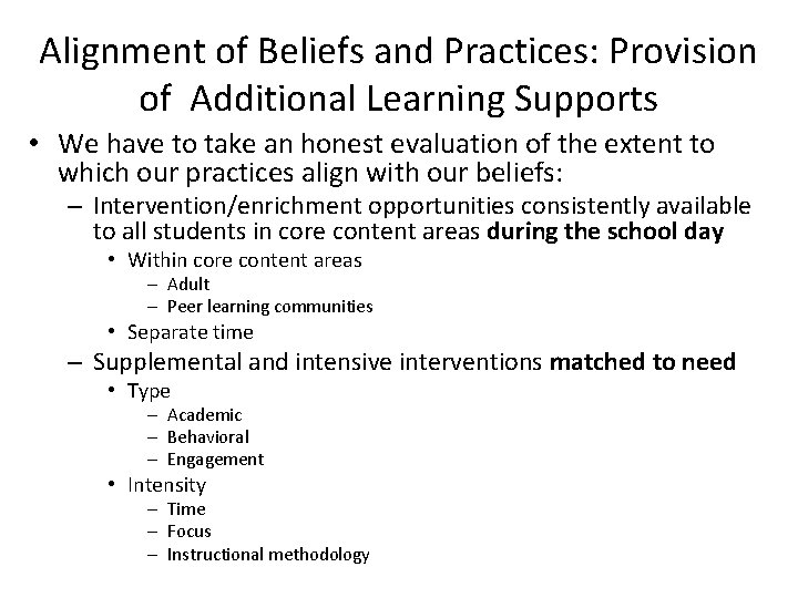 Alignment of Beliefs and Practices: Provision of Additional Learning Supports • We have to