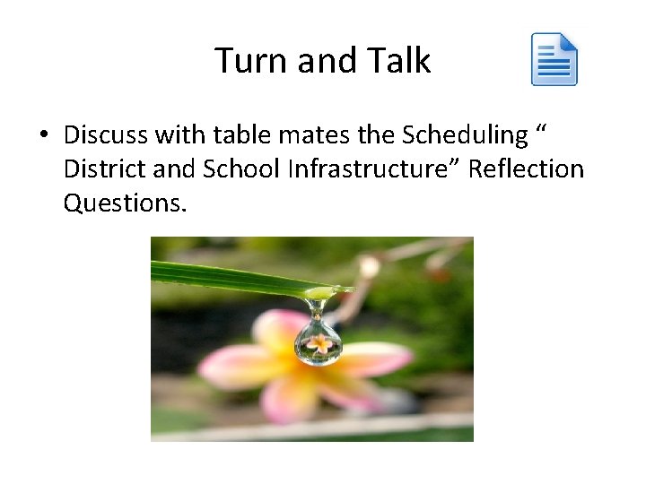 Turn and Talk • Discuss with table mates the Scheduling “ District and School