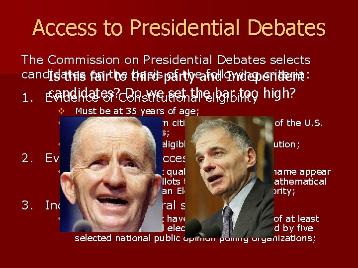 Access to Presidential Debates The Commission on Presidential Debates selects candidates basis party of