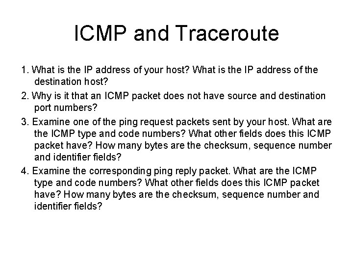 ICMP and Traceroute 1. What is the IP address of your host? What is