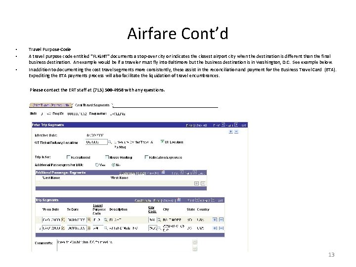 Airfare Cont’d • • • Travel Purpose Code A travel purpose code entitled "FLIGHT"
