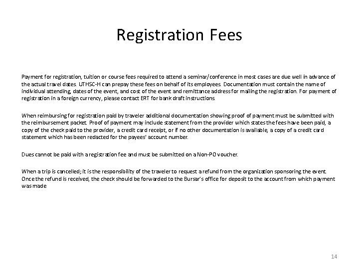 Registration Fees Payment for registration, tuition or course fees required to attend a seminar/conference