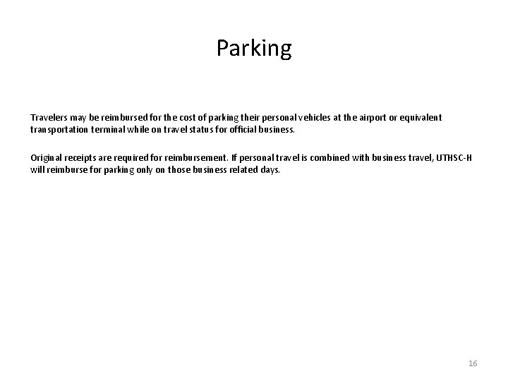 Parking Travelers may be reimbursed for the cost of parking their personal vehicles at
